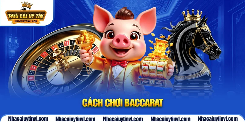 cách chơi Baccarat