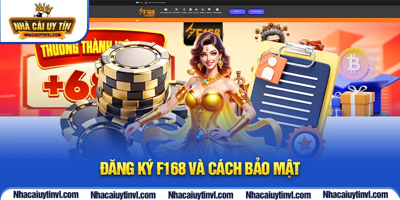 Đăng ký F168 và cách bảo mật