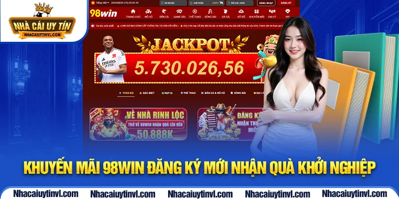 Khuyến mãi 98WIN đăng ký mới nhận quà khởi nghiệp 